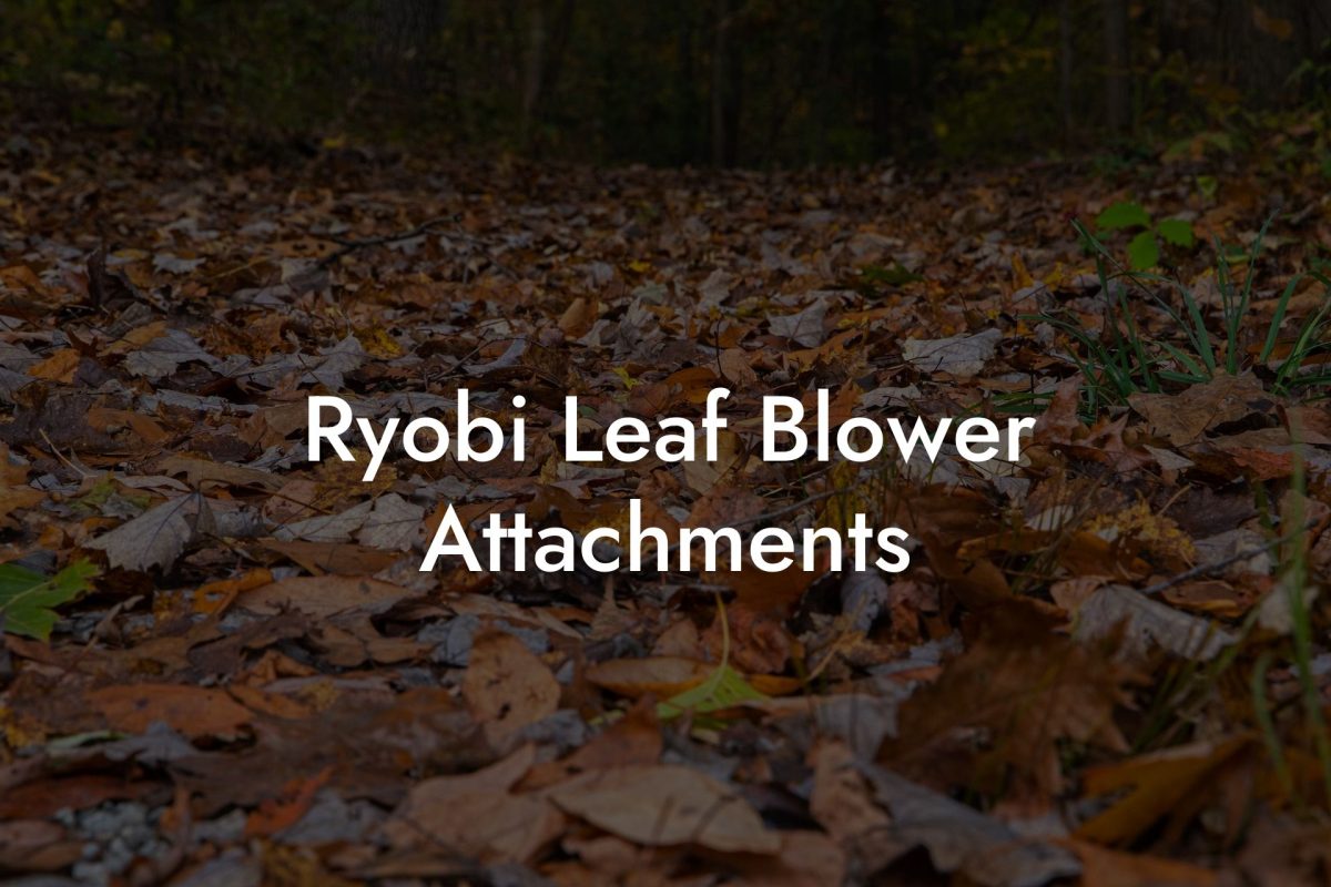 Ryobi Leaf Blower Attachments