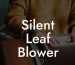 Silent Leaf Blower