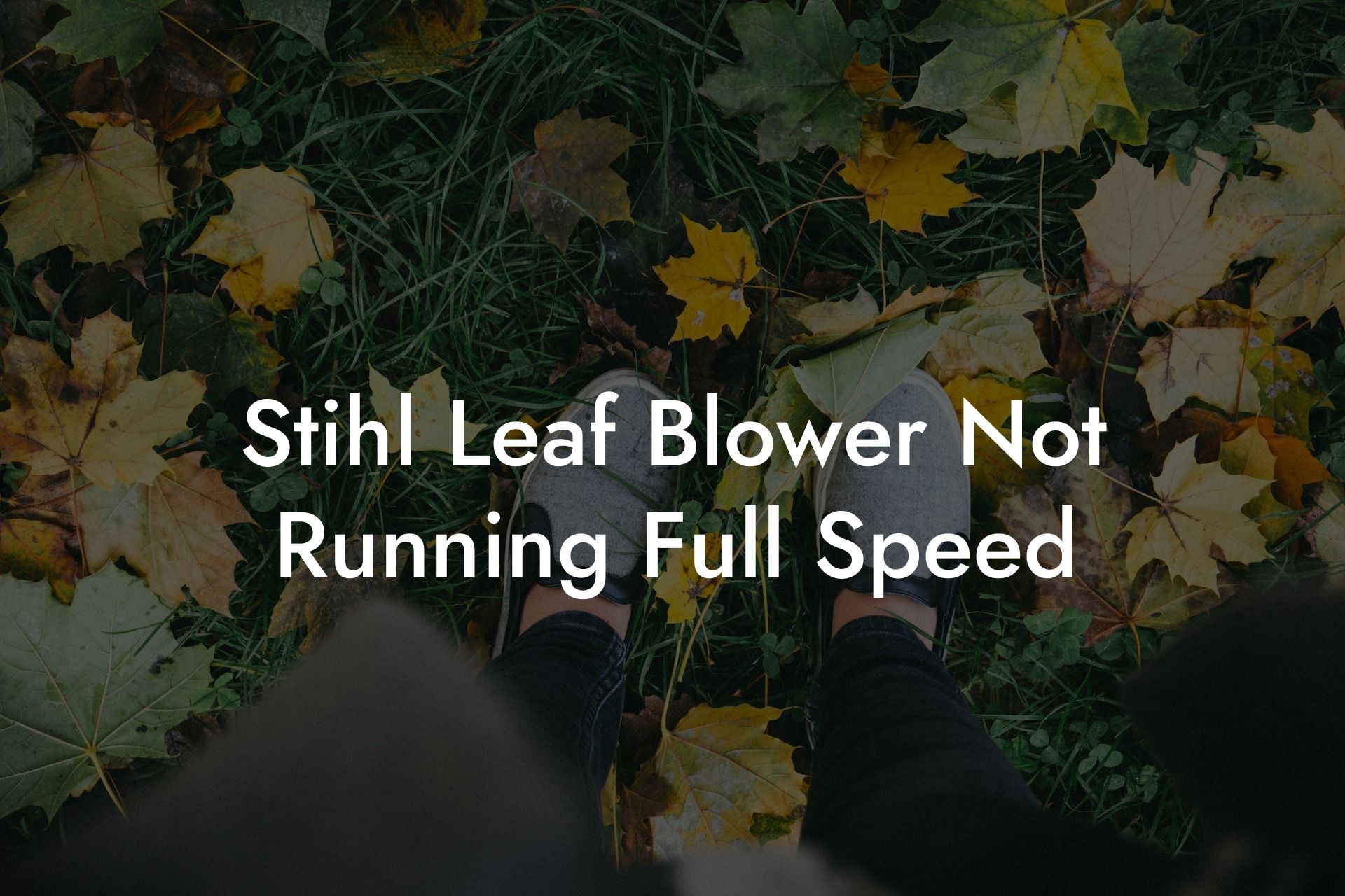 Stihl Leaf Blower Not Running Full Speed