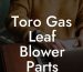 Toro Gas Leaf Blower Parts