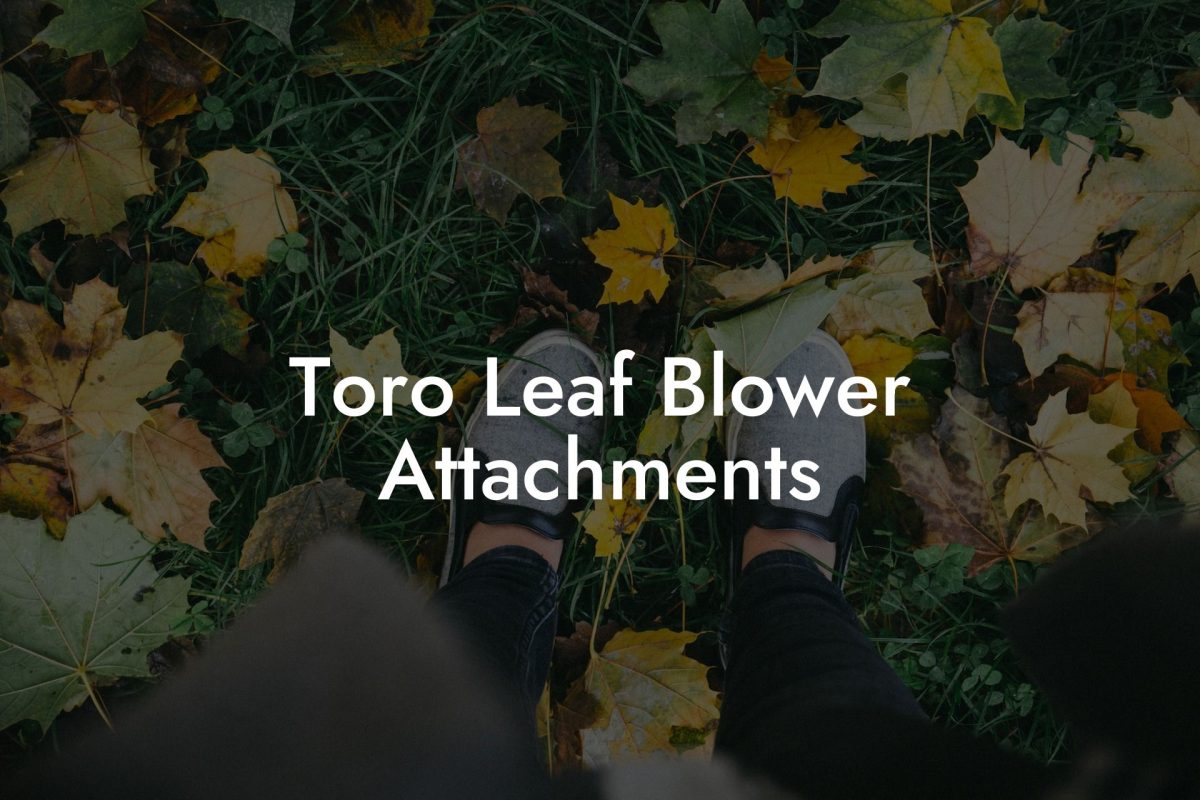 Toro Leaf Blower Attachments