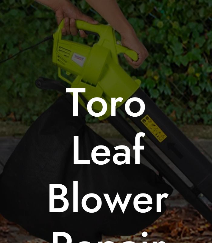 Toro Leaf Blower Repair