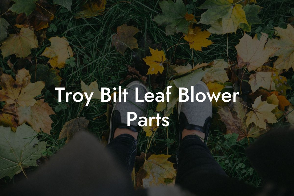 Troy Bilt Leaf Blower Parts