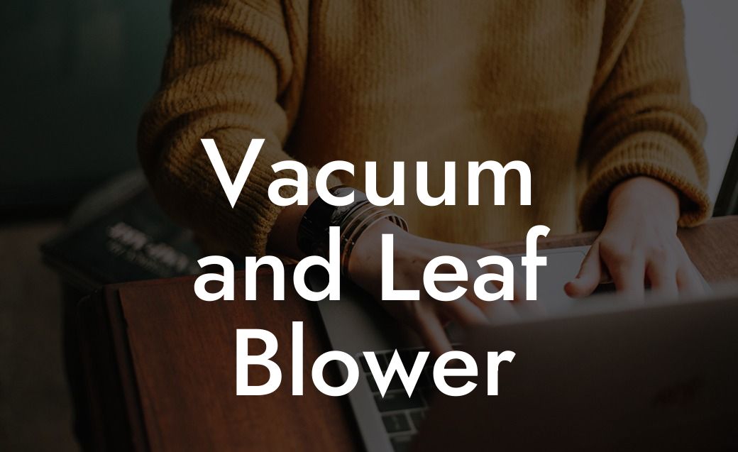 Vacuum and Leaf Blower