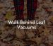 Walk-Behind Leaf Vacuums