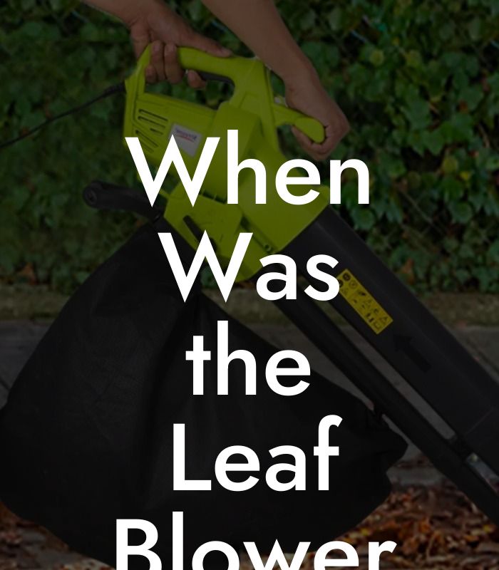 When Was the Leaf Blower Invented