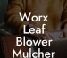 Worx Leaf Blower Mulcher